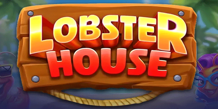 Slot Lobster House Pola Bertahap Yang Sering Memberi Bonus