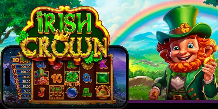 Pola Auto Spin Paling Ampuh Di Slot Irish Crown